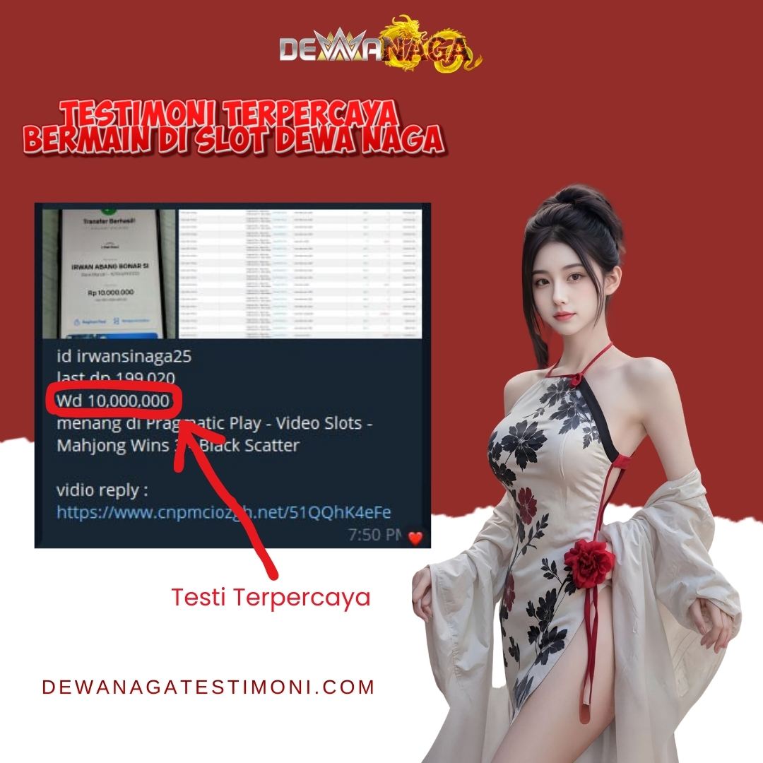 Testimoni Terpercaya Bermain di Slot Dewa Naga